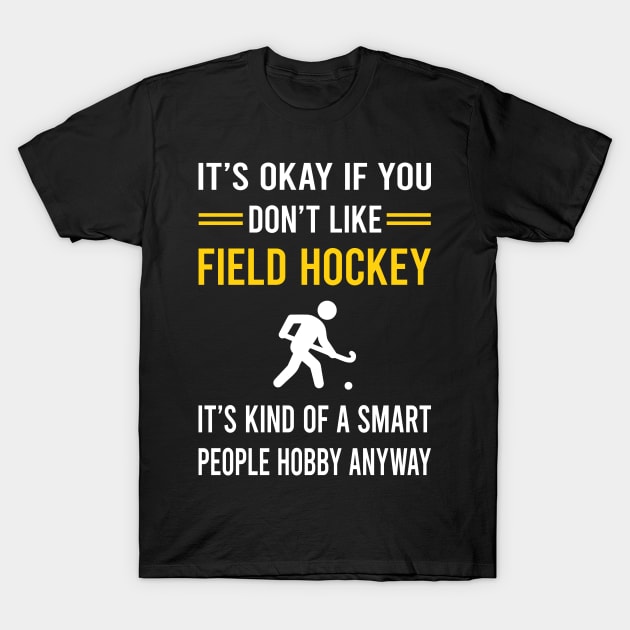 Smart People Hobby Field Hockey T-Shirt by Bourguignon Aror